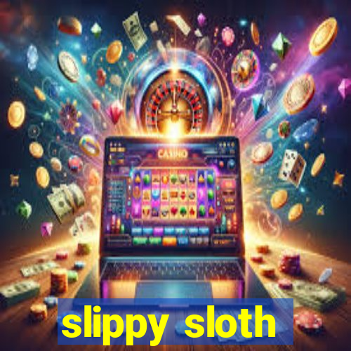 slippy sloth