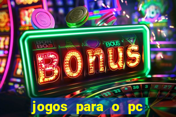 jogos para o pc baixar gratis