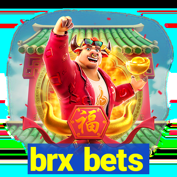 brx bets