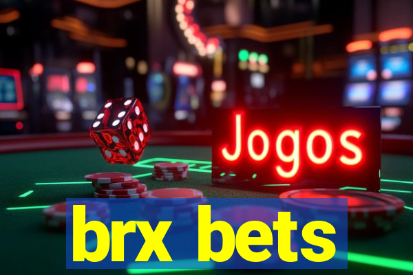 brx bets