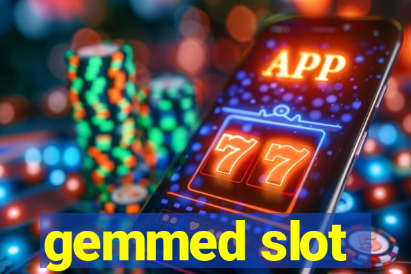 gemmed slot