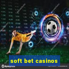 soft bet casinos