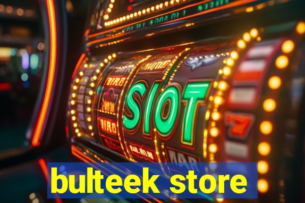 bulteek store