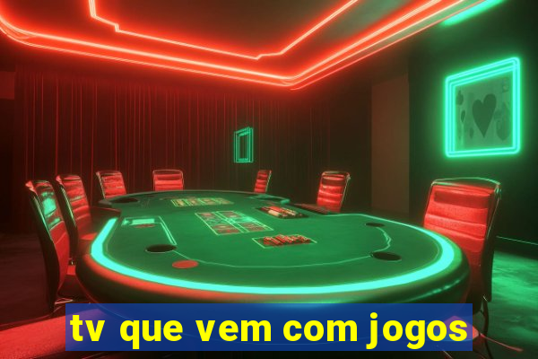 tv que vem com jogos