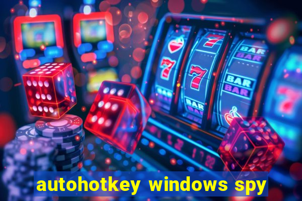 autohotkey windows spy