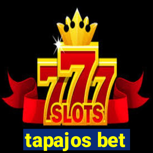 tapajos bet