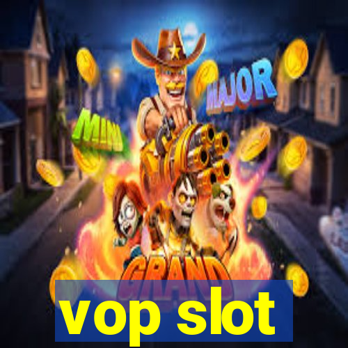 vop slot