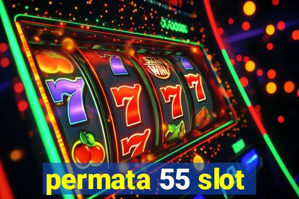 permata 55 slot