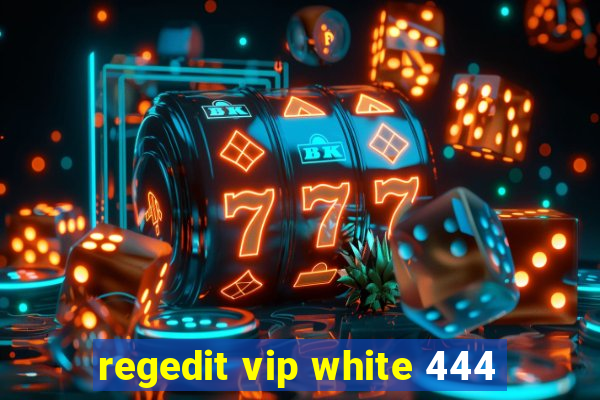 regedit vip white 444