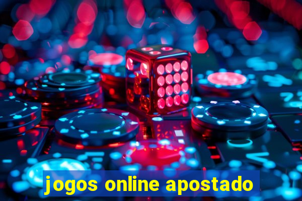 jogos online apostado