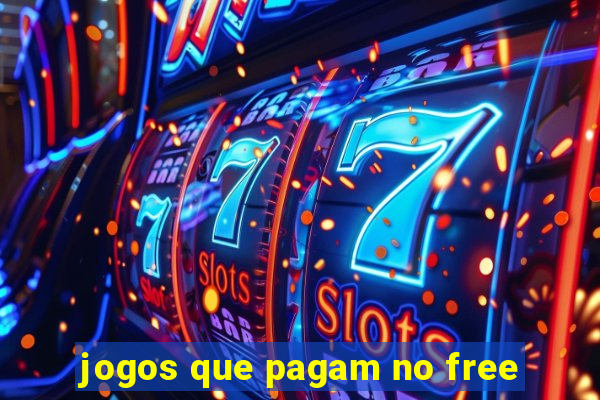 jogos que pagam no free