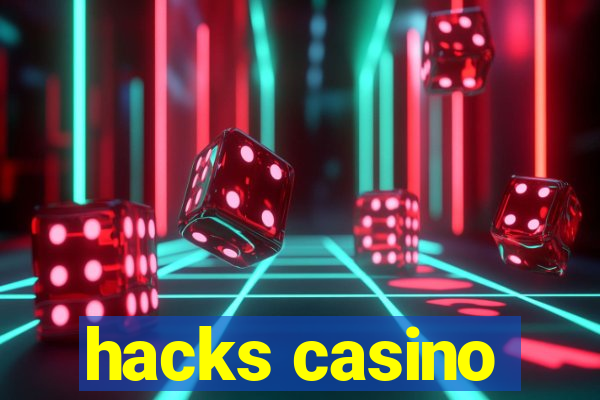 hacks casino