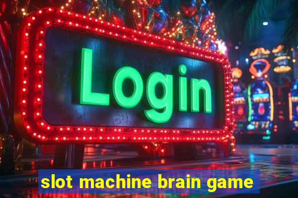 slot machine brain game