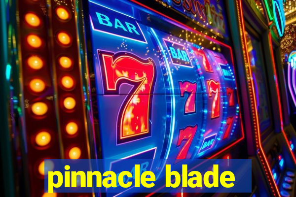 pinnacle blade