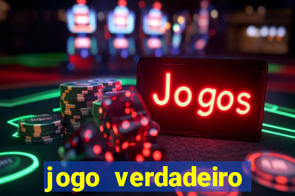 jogo verdadeiro para ganhar dinheiro