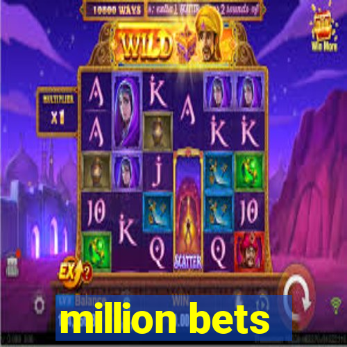 million bets