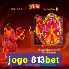 jogo 813bet