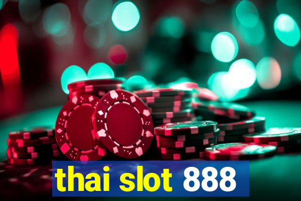 thai slot 888