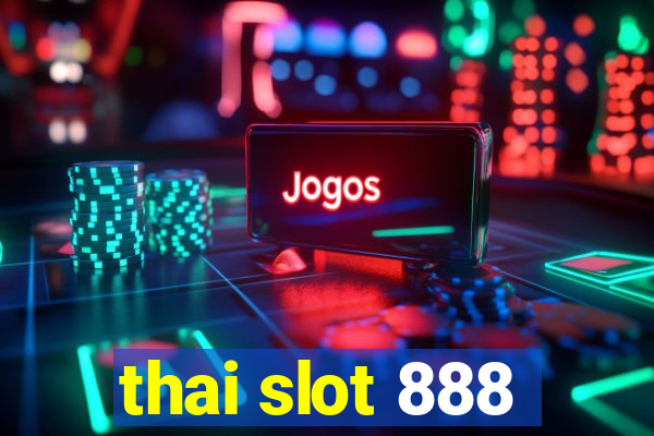 thai slot 888