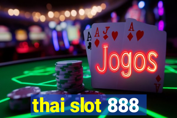 thai slot 888