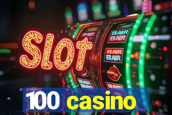 100 casino