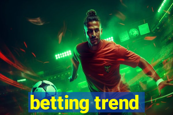 betting trend