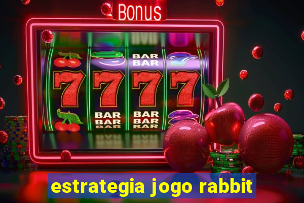 estrategia jogo rabbit