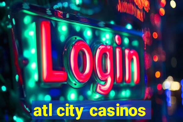 atl city casinos