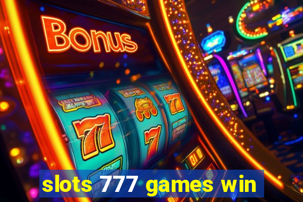 slots 777 games win