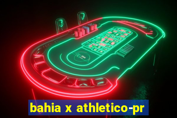 bahia x athletico-pr