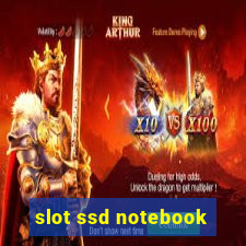 slot ssd notebook