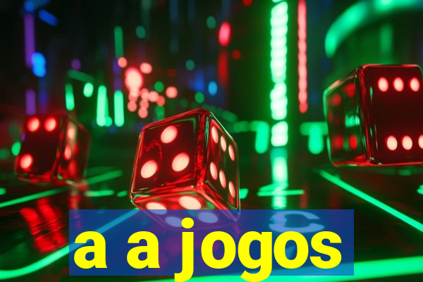 a a jogos