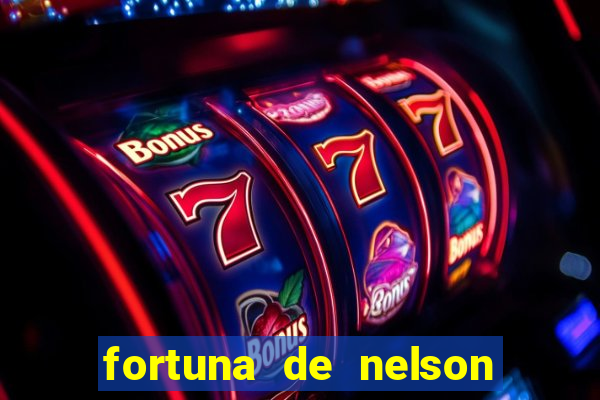 fortuna de nelson wilians advogados