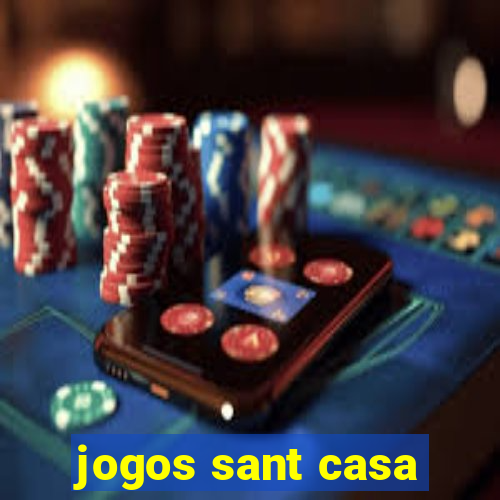 jogos sant casa