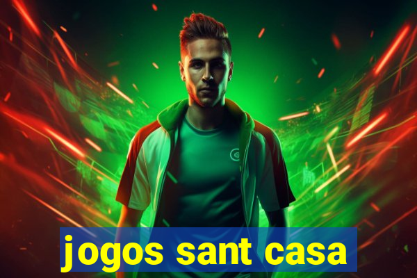 jogos sant casa