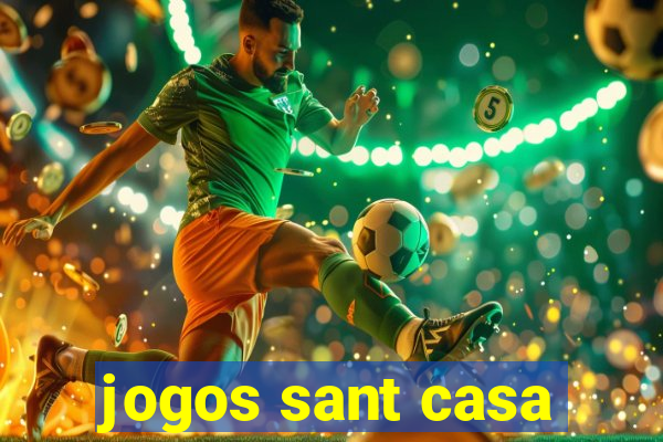 jogos sant casa