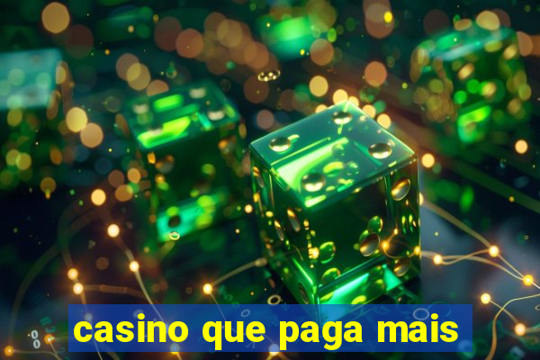 casino que paga mais