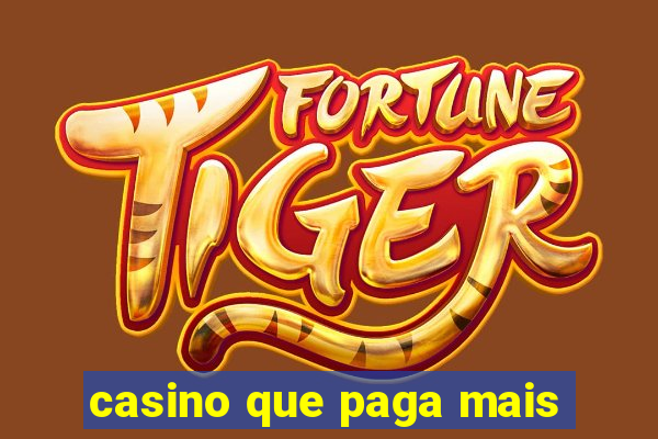 casino que paga mais