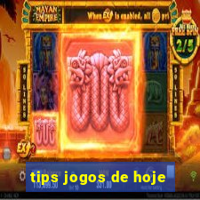 tips jogos de hoje