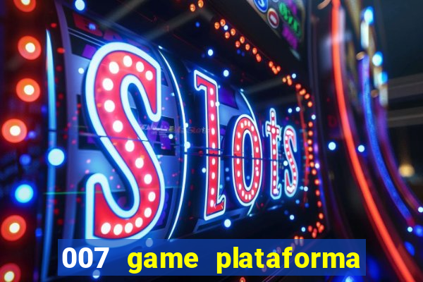 007 game plataforma de jogos