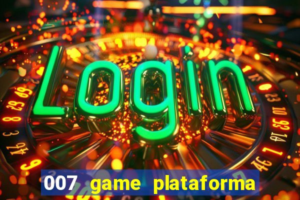 007 game plataforma de jogos