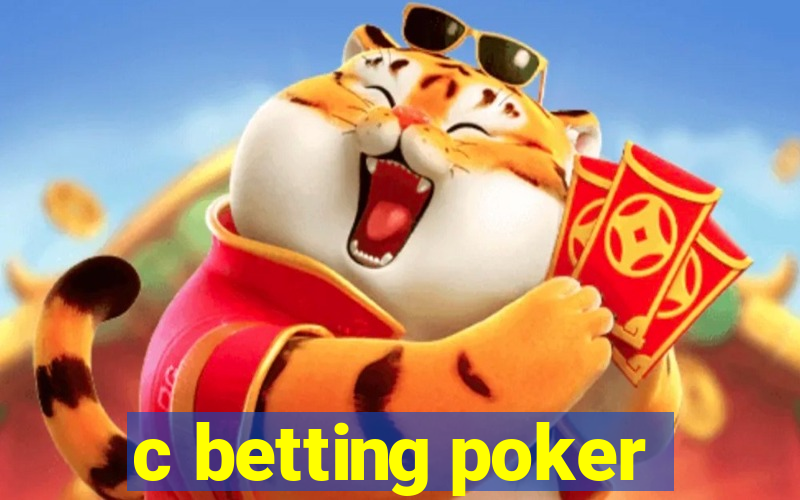 c betting poker