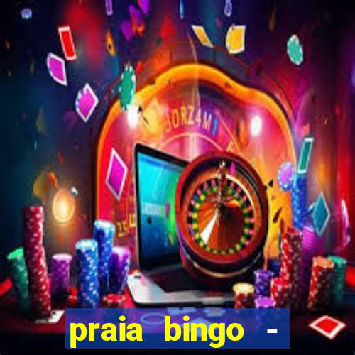 praia bingo - bingo grátis + cassino + slot