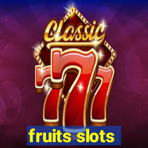 fruits slots