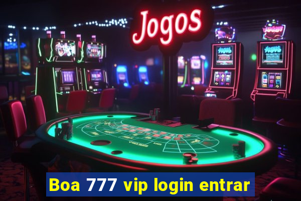 Boa 777 vip login entrar