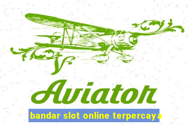 bandar slot online terpercaya