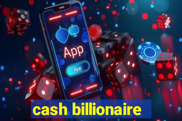 cash billionaire