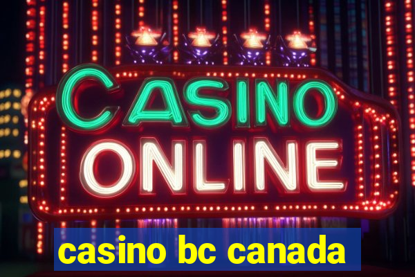 casino bc canada