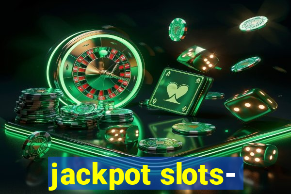 jackpot slots-