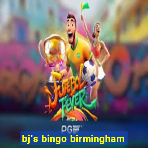 bj's bingo birmingham